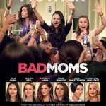 دانلود فیلم Bad Moms 2016 ( مادرهای بد ۲۰۱۶ ) با زیرنویس فارسی چسبیده