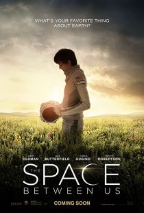 دانلود فیلم The Space Between Us 2017 ( فضای میان ما ۲۰۱۷ ) با زیرنویس فارسی چسبیده