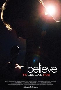 دانلود مستند Believe: The Eddie Izzard Story 2009 ( باور کنید: داستان ادی ایزارد ۲۰۰۹ )