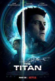 دانلود فیلم The Titan 2018 ( تیتان ۲۰۱۸ ) با زیرنویس فارسی چسبیده