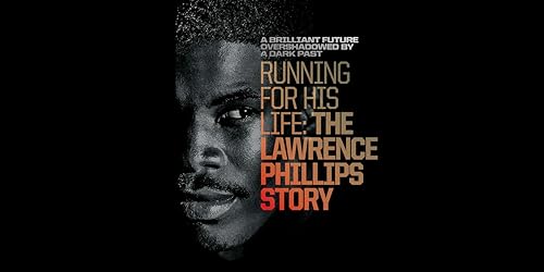 دانلود مستند Running for His Life: The Lawrence Phillips Story 2016 ( دویدن برای زندگی: داستان لارنس فیلیپس ) با لینک مستقیم