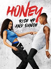 دانلود فیلم Honey: Rise Up and Dance 2018 ( هانی :خیزش و رقص ۲۰۱۸ ) با لینک مستقیم